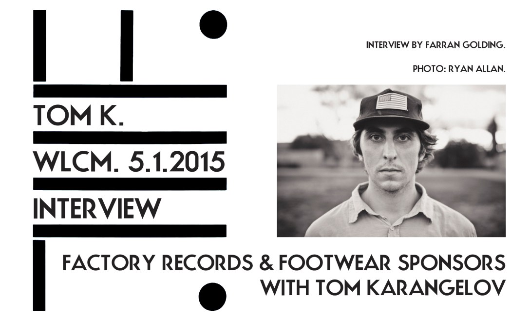 tom-karangelov-welcome-skate-store-interview-by-farran-golding-header