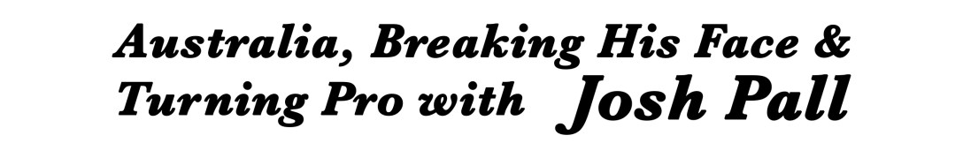 josh-pall-interview-title-speedway-skateboarding-magazine